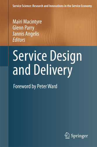 Service Design and Delivery (Service Science: Research and Innovations in the Service Economy) book cover by 