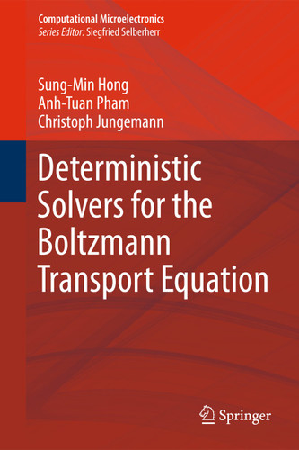 Deterministic Solvers for the Boltzmann Transport Equation (Computational Microelectronics) book cover by Sung-Min Hong, Anh-Tuan Pham, Christoph Jungemann