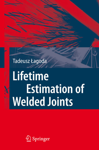 Lifetime Estimation of Welded Joints book cover by Tadeusz Lagoda