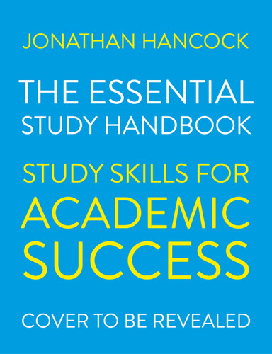 The Essential Study Handbook: Study skills for academic success book cover by Jonathan Hancock