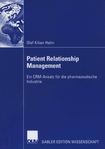 Patient Relationship Management: Ein CRM-Ansatz für die pharmazeutische Industrie book cover by Olaf Kilian Hahn