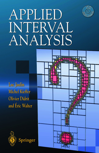 Applied Interval Analysis: With Examples in Parameter and State Estimation, Robust Control and Robotics book cover by Luc Jaulin, Michel Kieffer, Olivier Didrit, Eric Walter