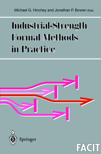 Industrial-Strength Formal Methods in Practice (Formal Approaches to Computing and Information Technology (FACIT)) book cover by 