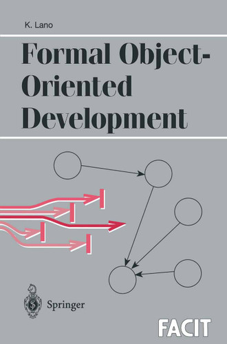 Formal Object-Oriented Development (Formal Approaches to Computing and Information Technology (FACIT)) book cover by Kevin Lano