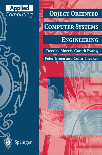 Object Oriented Computer Systems Engineering (Applied Computing) book cover by Derrick Morris, David Evans, Peter Green, Colin Theaker