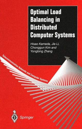 Optimal Load Balancing in Distributed Computer Systems (Telecommunication Networks and Computer Systems) book cover by Hisao Kameda, Jie Li, Chonggun Kim, Yongbing Zhang