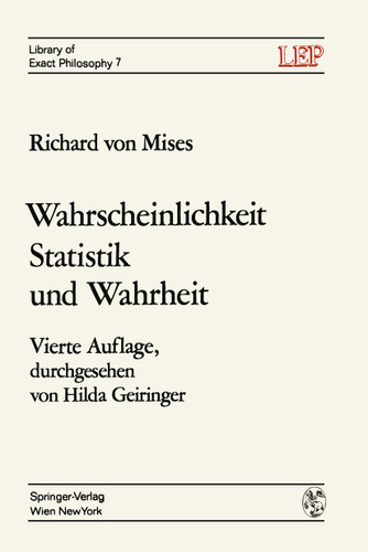 Wahrscheinlichkeit Statistik und Wahrheit (LEP Library of Exact Philosophy #7) book cover by Richard v. Mises