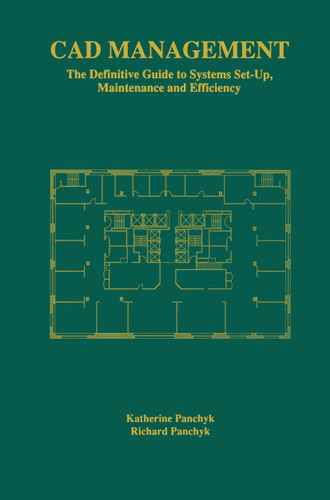 CAD Management: The Definitive Guide to Systems Set-Up, Maintenance and Efficiency book cover by Katherine Panchyk, Richard Panchyk