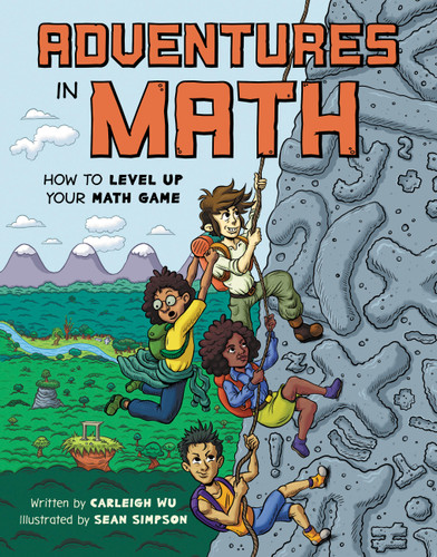 Adventures in Math: How to Level Up Your Math Game book cover by Carleigh Wu