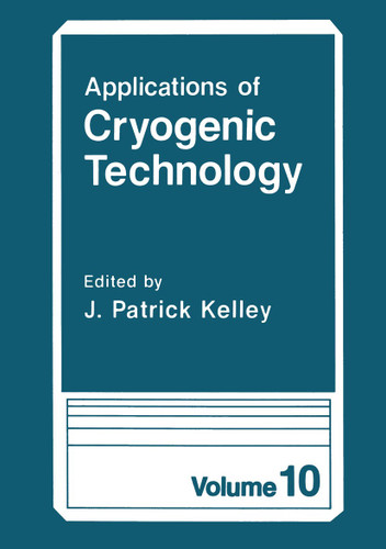 Applications of Cryogenic Technology (Applications of Cryogenic Technology #10) book cover by 