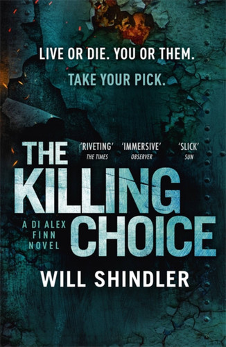 The Killing Choice (DI Alex Finn) book cover by Will Shindler