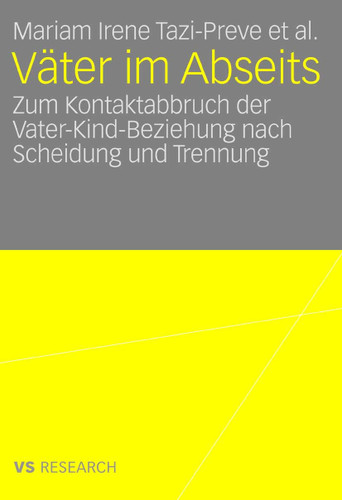 Väter im Abseits: Zum Kontaktabbruch der Vater-Kind-Beziehung nach Scheidung und Trennung book cover by Mariam Irene Tazi-Preve, Olaf Kapella, Markus Kaindl, Doris Klepp, Benedikt Krenn, Monica Titton, Setare Seyyed-Hashemi
