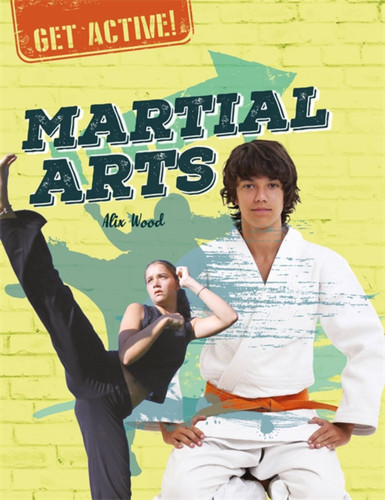 Get Active!: Martial Arts (Get Active!) book cover by Alix Wood