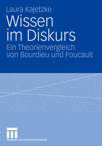 Wissen im Diskurs: Ein Theorienvergleich von Bourdieu und Foucault book cover by Laura Kajetzke