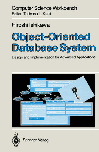 Object-Oriented Database System: Design and Implementation for Advanced Applications (Computer Science Workbench) book cover by Hiroshi Ishikawa