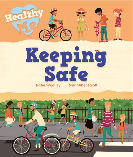 Healthy Me: Keeping Safe (Healthy Me) book cover by Katie Woolley