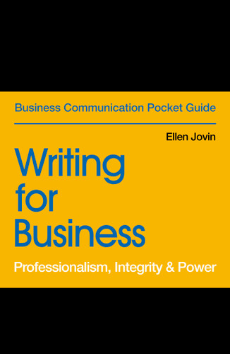 Writing for Business: Professionalism, Integrity & Power (Business Communication Pocket Guides) book cover by Ellen Jovin