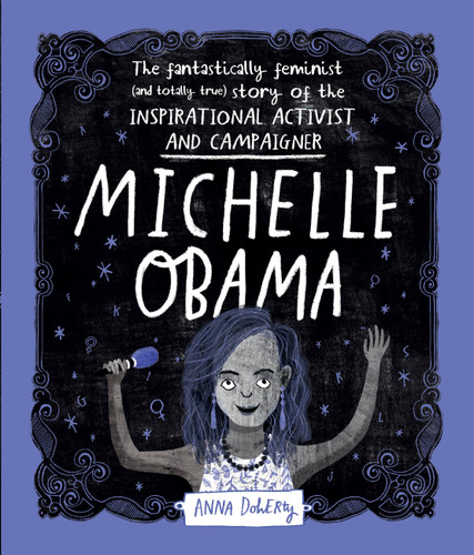 Michelle Obama: The Fantastically Feminist (and Totally True) Story of the Inspirational Activist and Campaigner (Fantastically Feminist) book cover by Anna Doherty