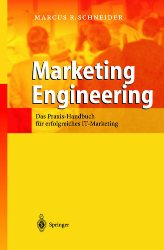 Marketing Engineering: Das Praxis-Handbuch für erfolgreiches IT-Marketing book cover by Marcus R. Schneider