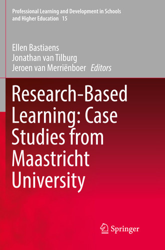 Research-Based Learning: Case Studies from Maastricht University (Professional Learning and Development in Schools and Higher Education #15) book cover by 