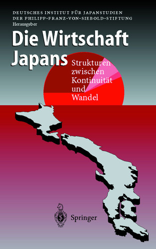 Die Wirtschaft Japans: Strukturen zwischen Kontinuität und Wandel book cover by 