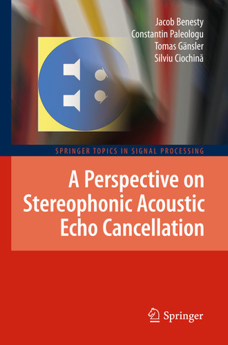 A Perspective on Stereophonic Acoustic Echo Cancellation (Springer Topics in Signal Processing #4) book cover by Jacob Benesty, Constantin Paleologu, Tomas Gänsler, Silviu Ciochină