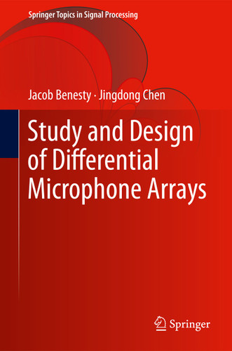 Study and Design of Differential Microphone Arrays (Springer Topics in Signal Processing #6) book cover by Jacob Benesty, Jingdong Chen