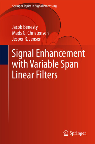 Signal Enhancement with Variable Span Linear Filters (Springer Topics in Signal Processing #7) book cover by Jacob Benesty, Mads G. Christensen, Jesper R. Jensen