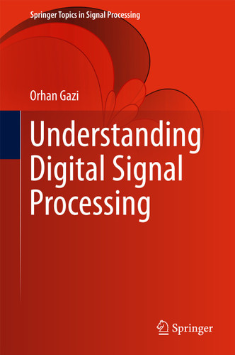Understanding Digital Signal Processing (Springer Topics in Signal Processing #13) book cover by Orhan Gazi