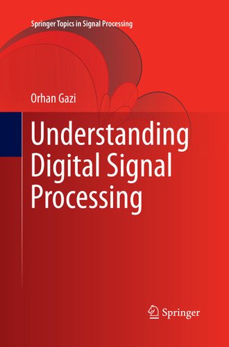 Understanding Digital Signal Processing (Springer Topics in Signal Processing #13) book cover by Orhan Gazi