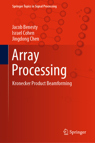 Array Processing: Kronecker Product Beamforming (Springer Topics in Signal Processing #18) book cover by Jacob Benesty, Israel Cohen, Jingdong Chen