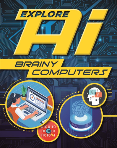 Explore AI: Brainy Computers (Explore AI) book cover by Wayland Publishers