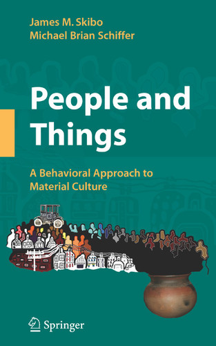 People and Things: A Behavioral Approach to Material Culture book cover by James M. Skibo, Michael Brian Schiffer