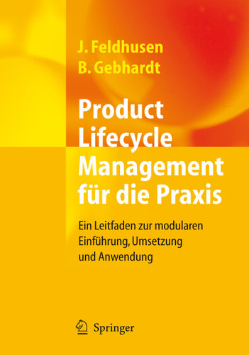 Product Lifecycle Management für die Praxis: Ein Leitfaden zur modularen Einführung, Umsetzung und Anwendung book cover by Jörg Feldhusen, Boris Gebhardt