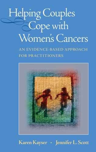 Helping Couples Cope with Women's Cancers: An Evidence-Based Approach for Practitioners book cover by Karen Kayser, Jennifer L. Scott