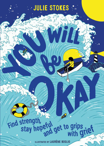 You Will Be Okay: Find Strength, Stay Hopeful and Get to Grips With Grief book cover by Julie Stokes
