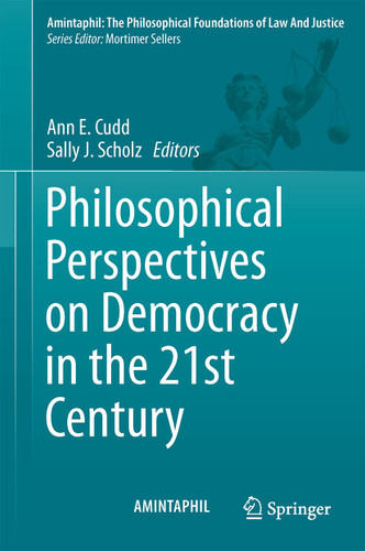 Philosophical Perspectives on Democracy in the 21st Century (AMINTAPHIL: The Philosophical Foundations of Law and Justice #5) book cover by 