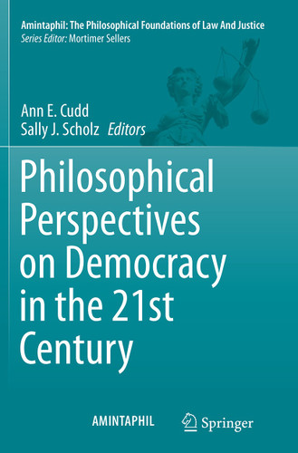 Philosophical Perspectives on Democracy in the 21st Century (AMINTAPHIL: The Philosophical Foundations of Law and Justice #5) book cover by 