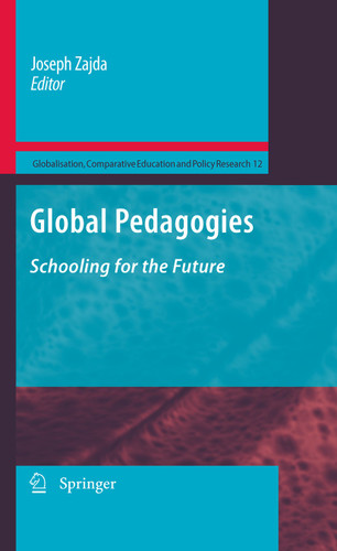 Global Pedagogies: Schooling for the Future (Globalisation, Comparative Education and Policy Research #12) book cover by 