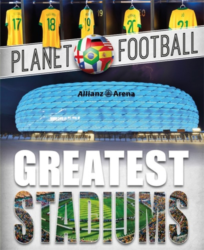 Planet Football: Greatest Stadiums (Planet Football) book cover by Clive Gifford