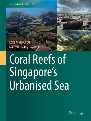 Coral Reefs of Singapore's Urbanised Sea (Coral Reefs of the World #23) book cover by 