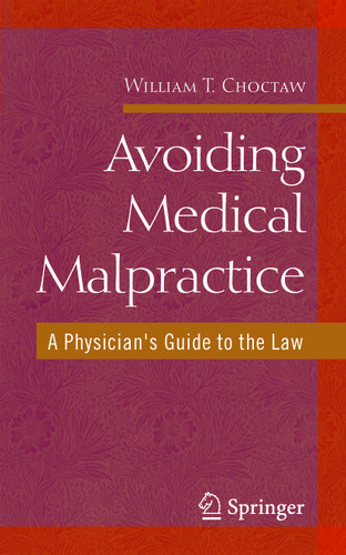 Avoiding Medical Malpractice: A Physician's Guide to the Law book cover by William Choctaw