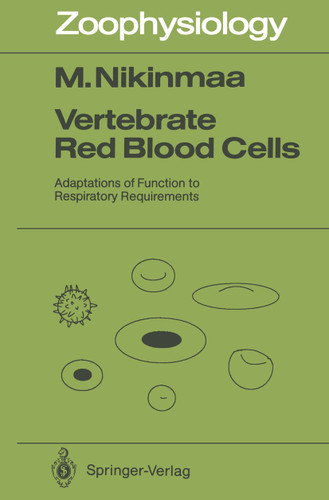 Vertebrate Red Blood Cells: Adaptations of Function to Respiratory Requirements (Zoophysiology #28) book cover by Mikko Nikinmaa