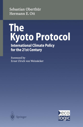 The Kyoto Protocol: International Climate Policy for the 21st Century (International and European Environmental Policy Series) book cover by Sebastian Oberthür, Hermann E. Ott
