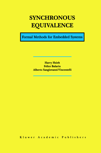 Synchronous Equivalence: Formal Methods for Embedded Systems book cover by Harry Hsieh, Felice Balarin, Alberto L. Sangiovanni-Vincentelli