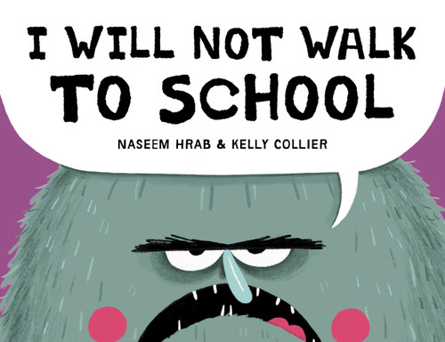 I Will Not Walk to School book cover by Naseem Hrab