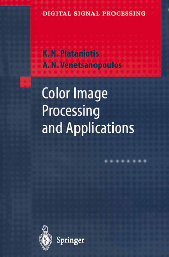 Color Image Processing and Applications (Digital Signal Processing) book cover by Konstantinos N. Plataniotis, Anastasios N. Venetsanopoulos