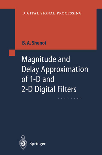 Magnitude and Delay Approximation of 1-D and 2-D Digital Filters (Digital Signal Processing) book cover by Belle A. Shenoi