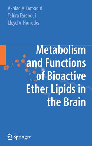 Metabolism and Functions of Bioactive Ether Lipids in the Brain book cover by Akhlaq A. Farooqui, Tahira Farooqui, Lloyd A. Horrocks