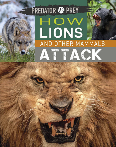 Predator vs Prey: How Lions and other Mammals Attack! (Predator vs Prey) book cover by Tim Harris